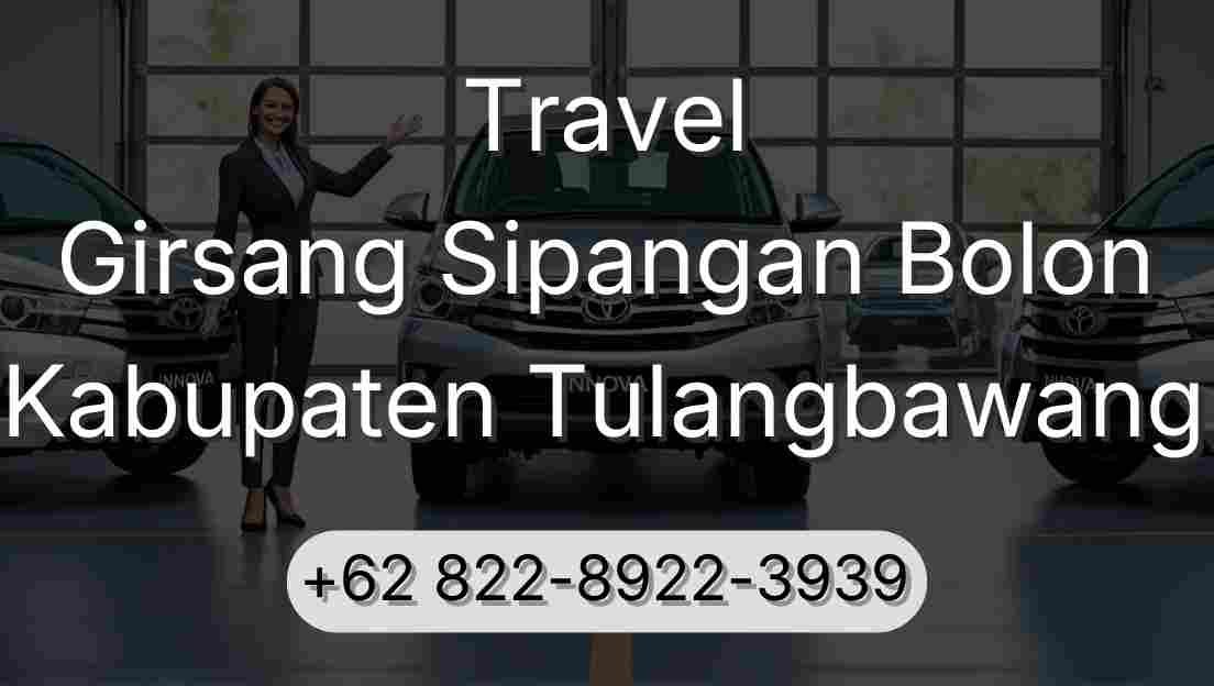 Travel Girsang Sipangan Bolon Kabupaten Tulangbawang