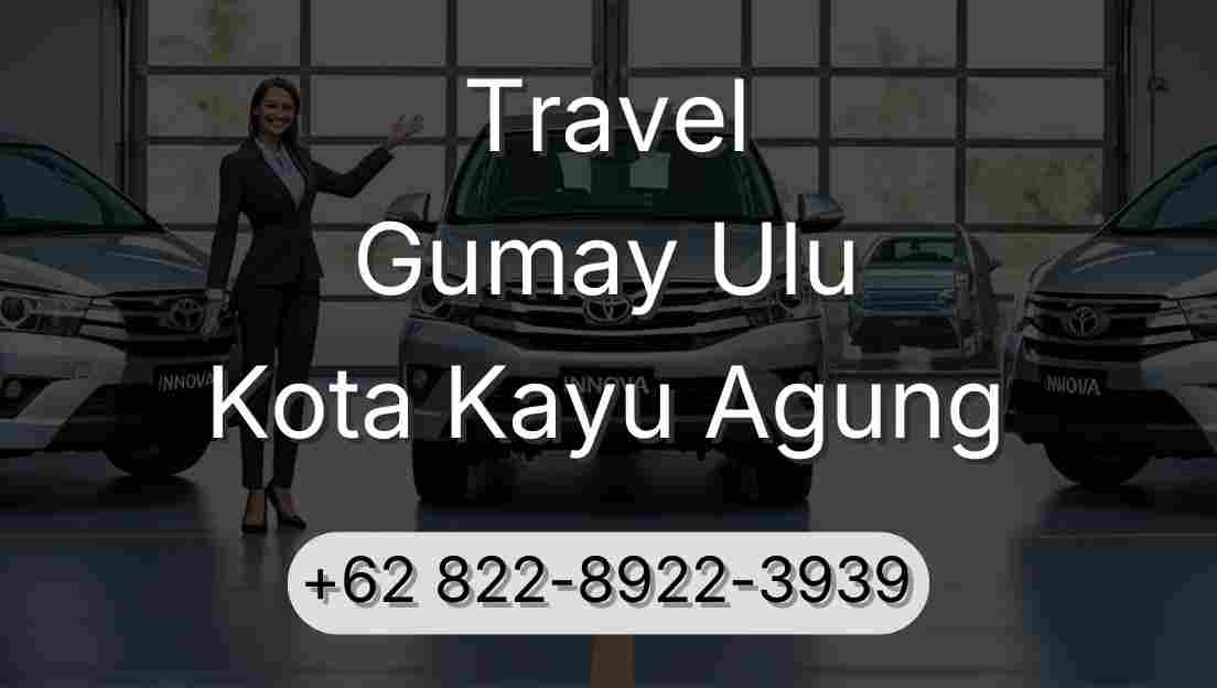 Travel Gumay Ulu Kota Kayu Agung