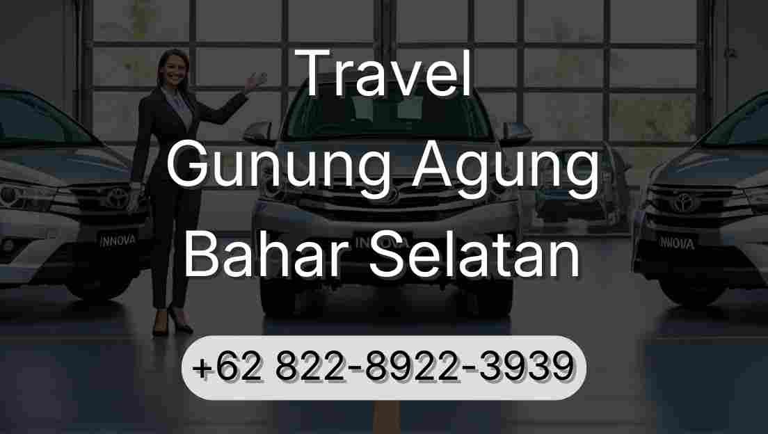 Travel Gunung Agung Bahar Selatan