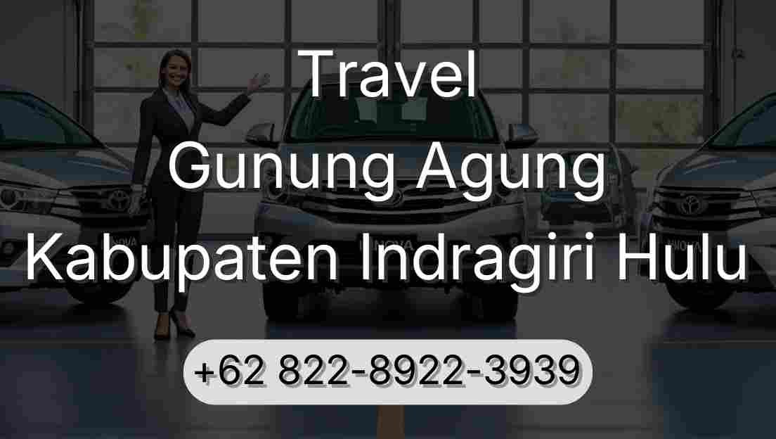 Travel Gunung Agung Kabupaten Indragiri Hulu