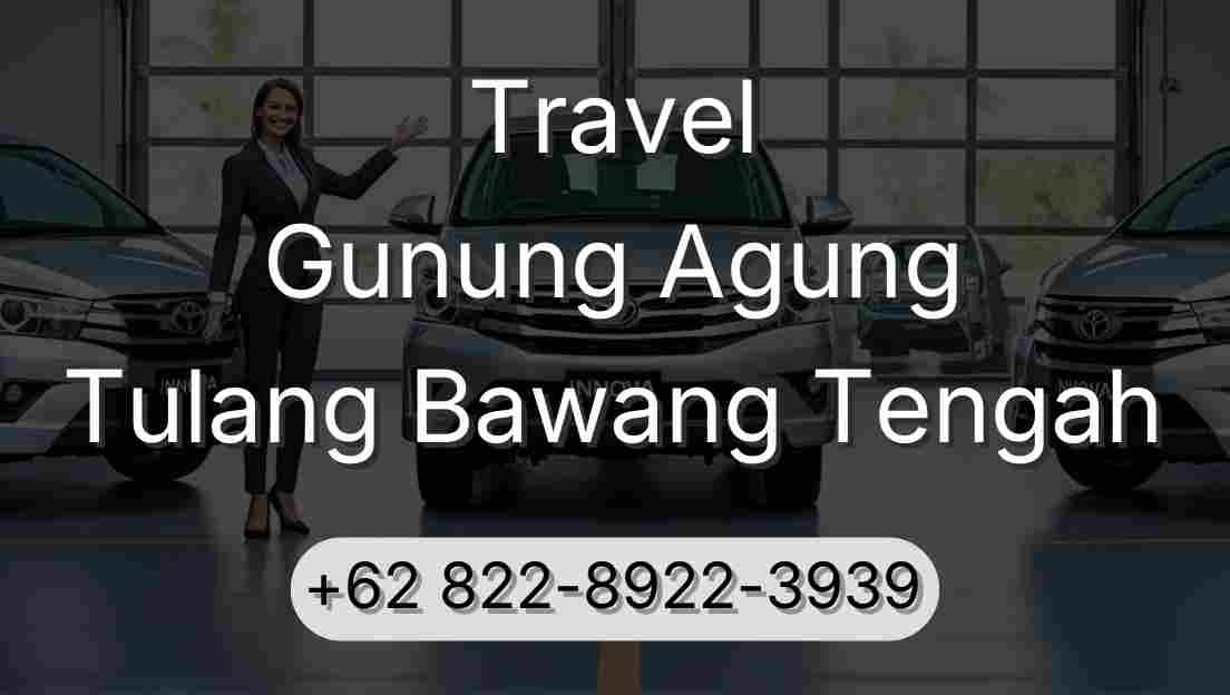 Travel Gunung Agung Tulang Bawang Tengah