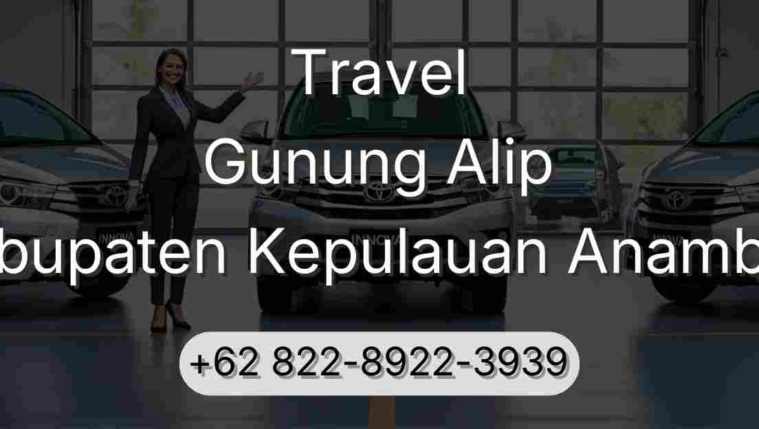 Travel Gunung Alip Kabupaten Kepulauan Anambas