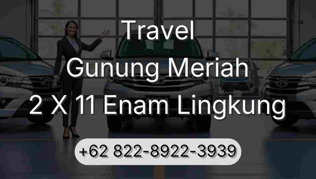 Travel Gunung Meriah 2 X 11 Enam Lingkung