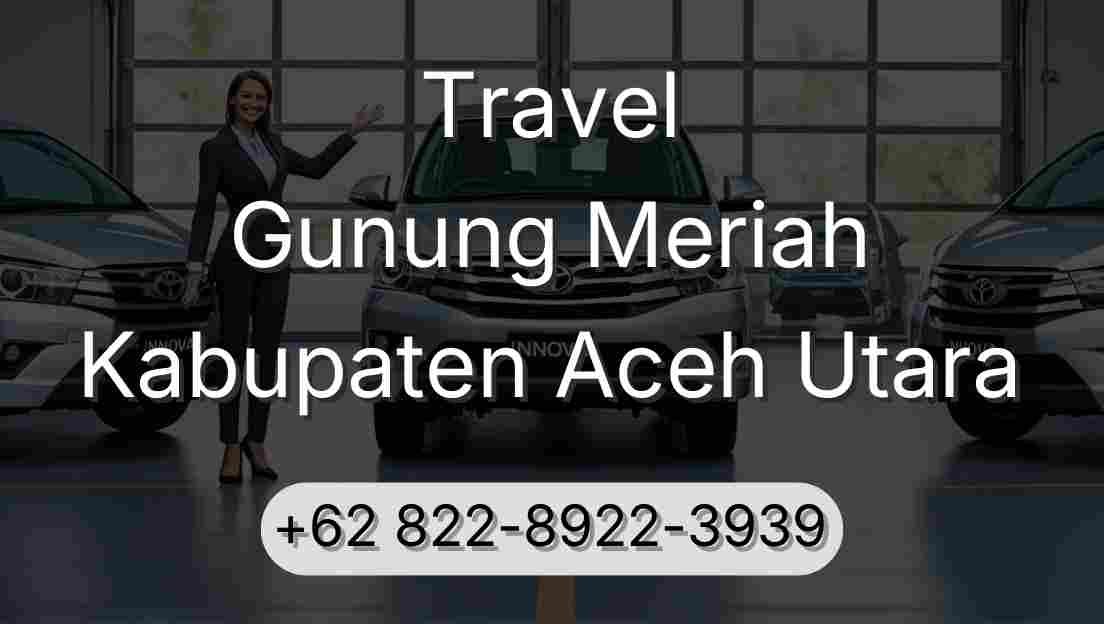 Travel Gunung Meriah Kabupaten Aceh Utara