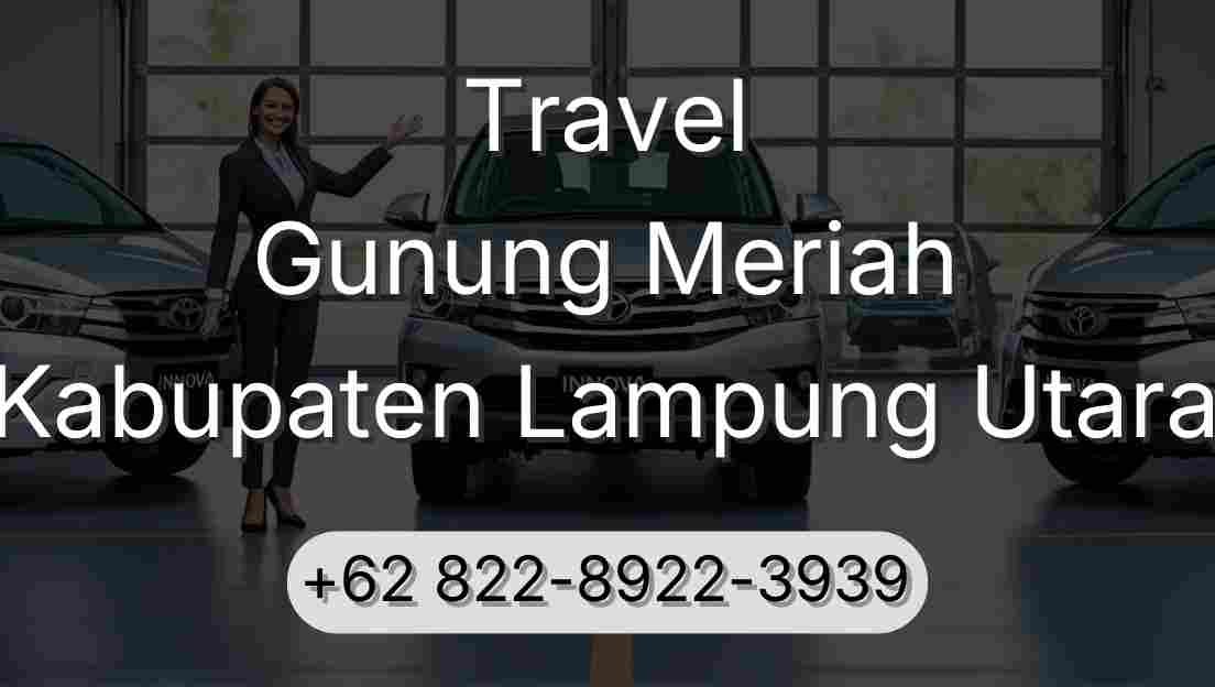 Travel Gunung Meriah Kabupaten Lampung Utara
