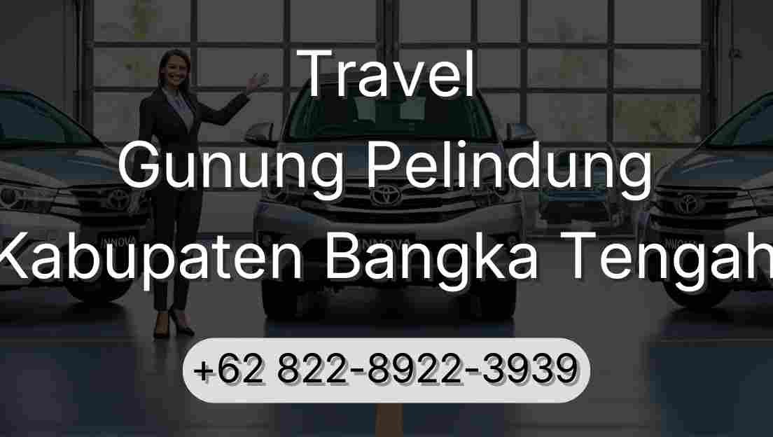 Travel Gunung Pelindung Kabupaten Bangka Tengah