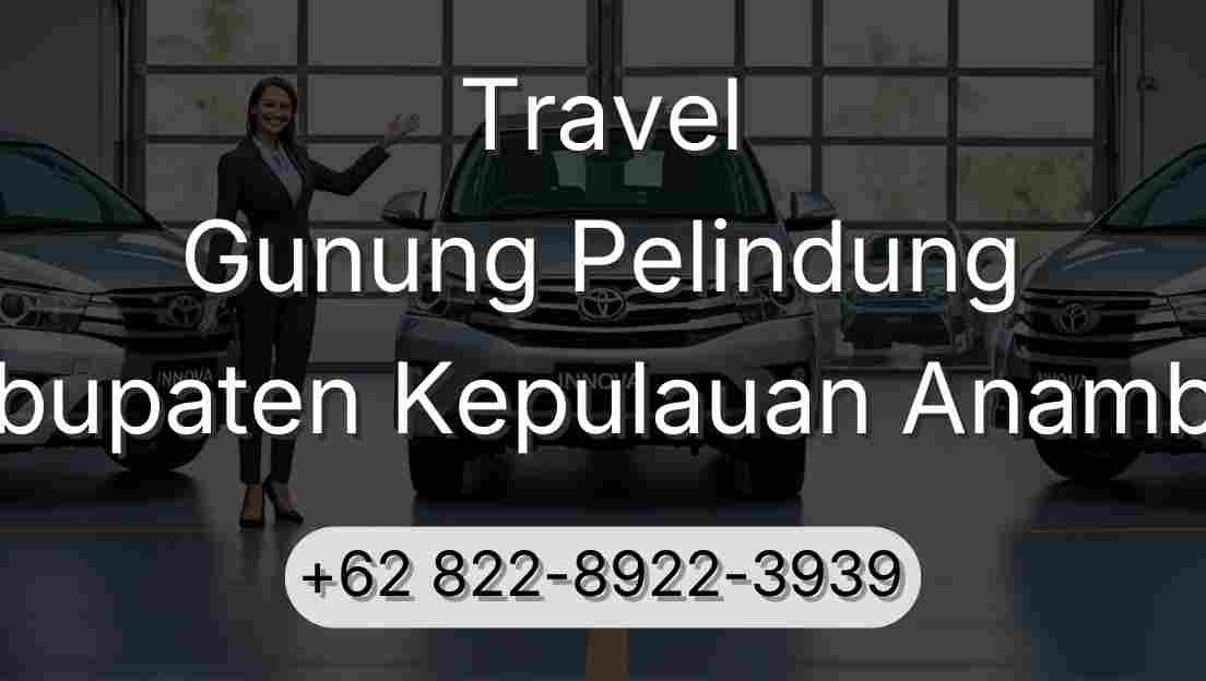 Travel Gunung Pelindung Kabupaten Kepulauan Anambas