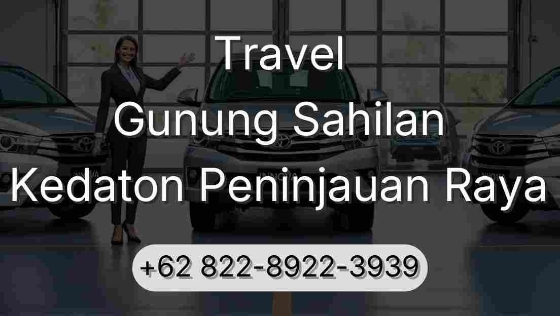 Travel Gunung Sahilan Kedaton Peninjauan Raya