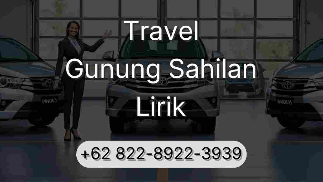 Travel Gunung Sahilan Lirik