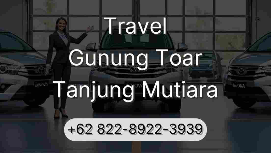 Travel Gunung Toar Tanjung Mutiara