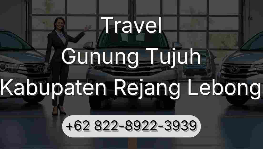 Travel Gunung Tujuh Kabupaten Rejang Lebong