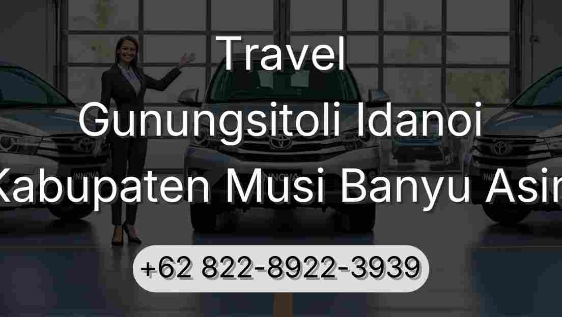 Travel Gunungsitoli Idanoi Kabupaten Musi Banyu Asin