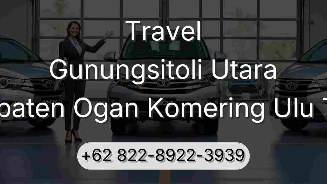 Travel Gunungsitoli Utara Kabupaten Ogan Komering Ulu Timur