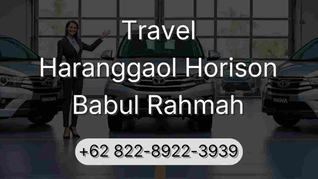 Travel Haranggaol Horison Babul Rahmah