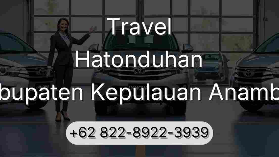Travel Hatonduhan Kabupaten Kepulauan Anambas