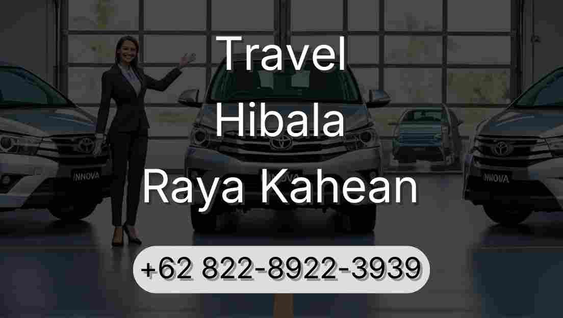 Travel Hibala Raya Kahean