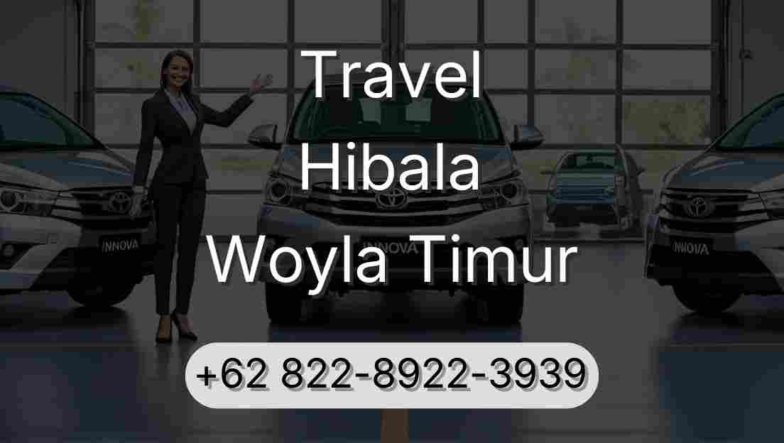 Travel Hibala Woyla Timur