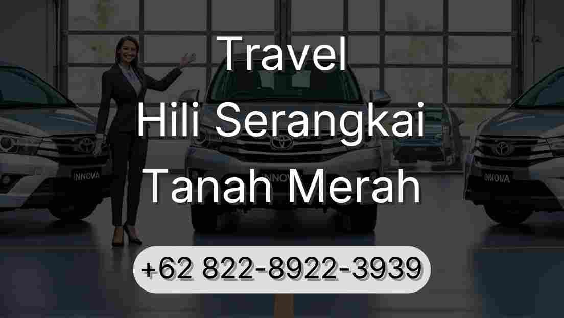 Travel Hili Serangkai Tanah Merah
