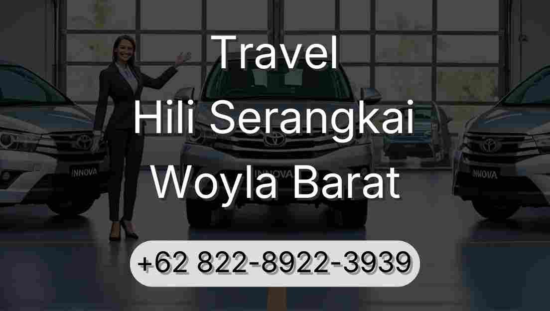 Travel Hili Serangkai Woyla Barat