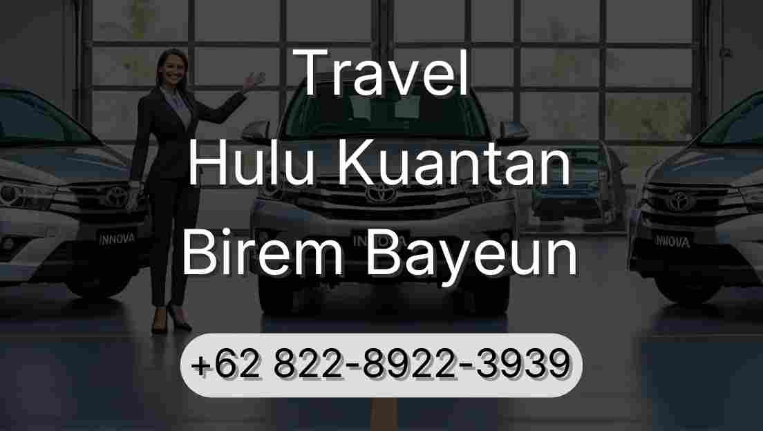 Travel Hulu Kuantan Birem Bayeun