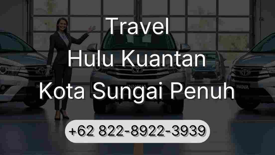 Travel Hulu Kuantan Kota Sungai Penuh