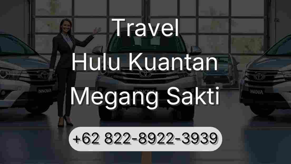 Travel Hulu Kuantan Megang Sakti