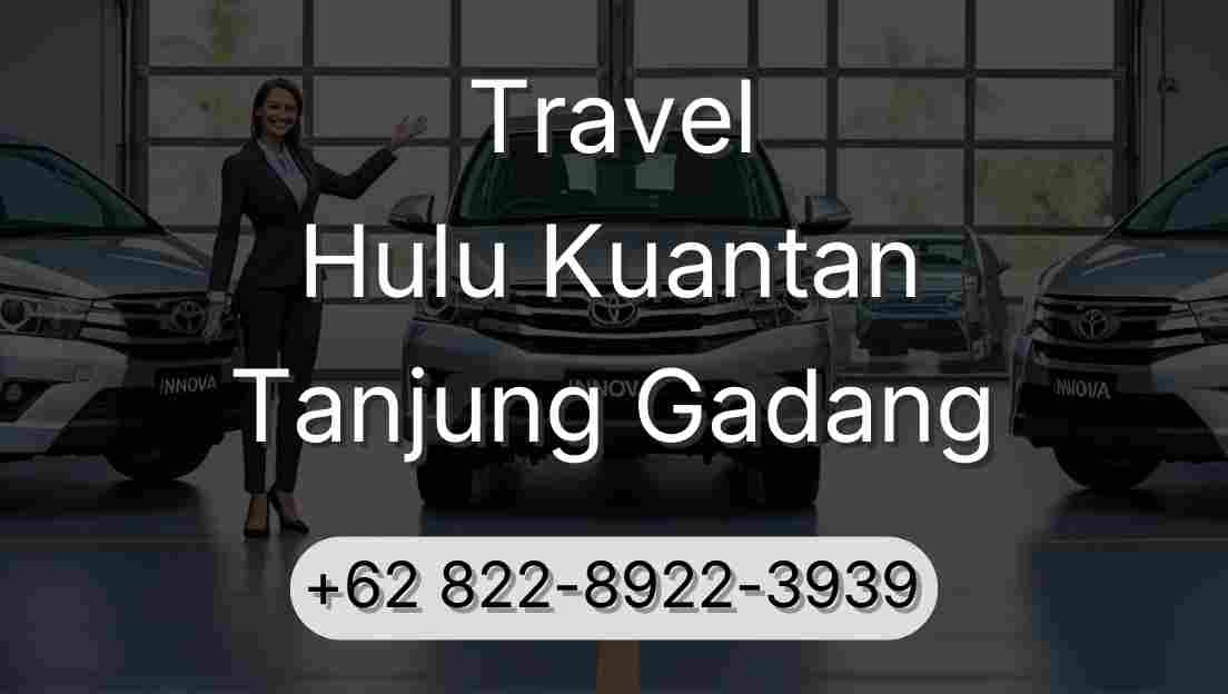 Travel Hulu Kuantan Tanjung Gadang