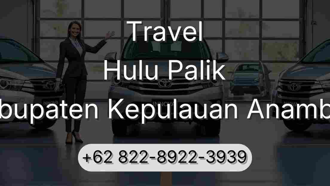 Travel Hulu Palik Kabupaten Kepulauan Anambas