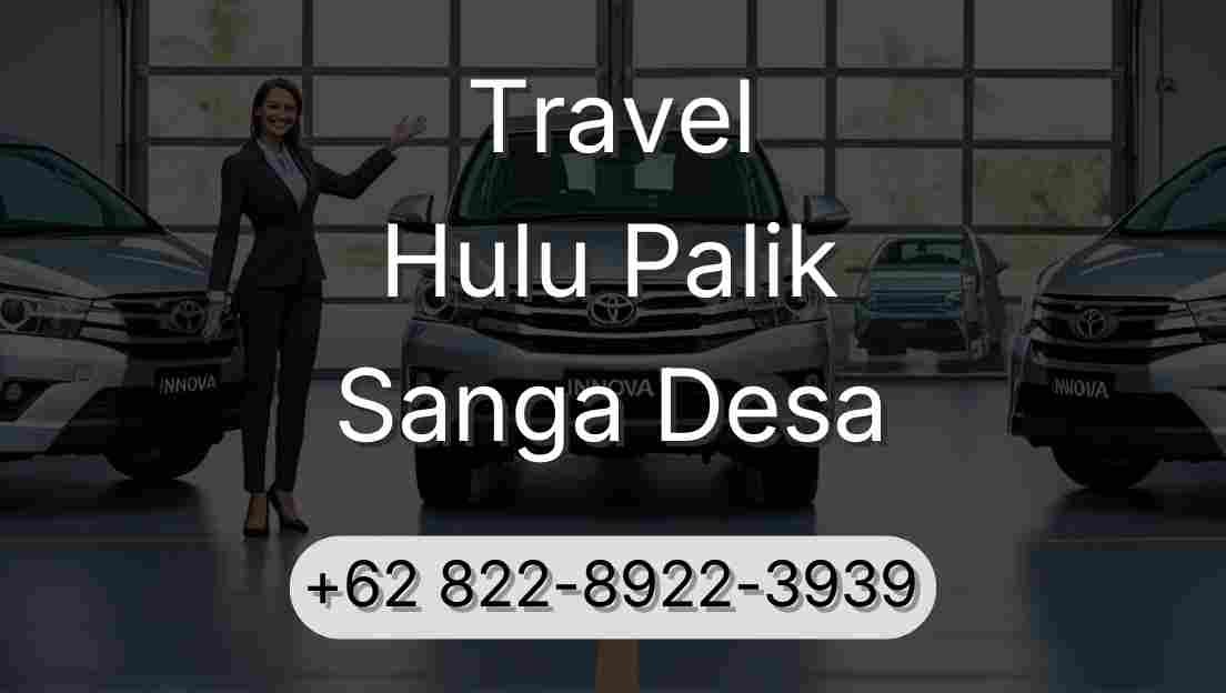 Travel Hulu Palik Sanga Desa