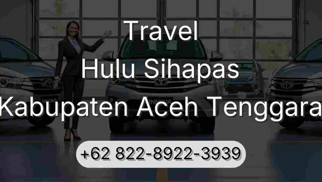 Travel Hulu Sihapas Kabupaten Aceh Tenggara