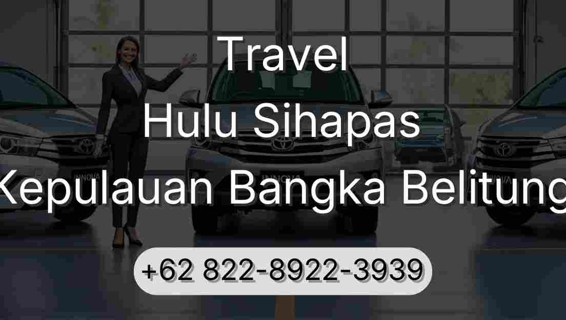 Travel Hulu Sihapas Kepulauan Bangka Belitung