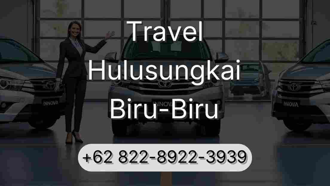 Travel Hulusungkai Biru-Biru