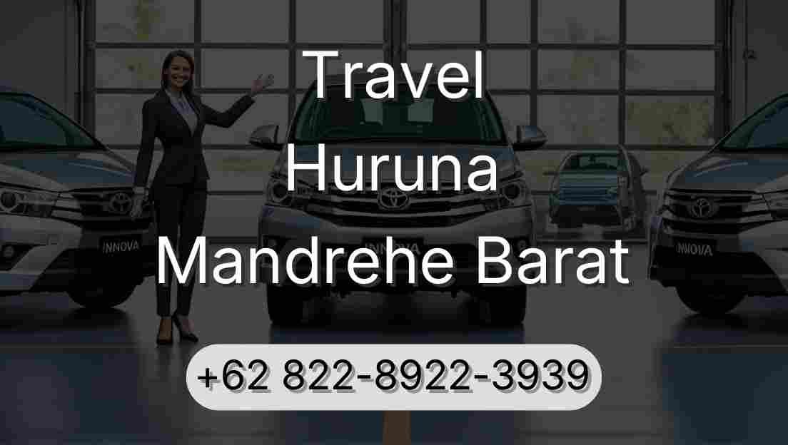 Travel Huruna Mandrehe Barat