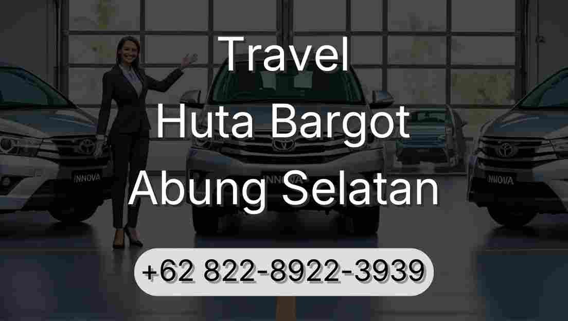 Travel Huta Bargot Abung Selatan