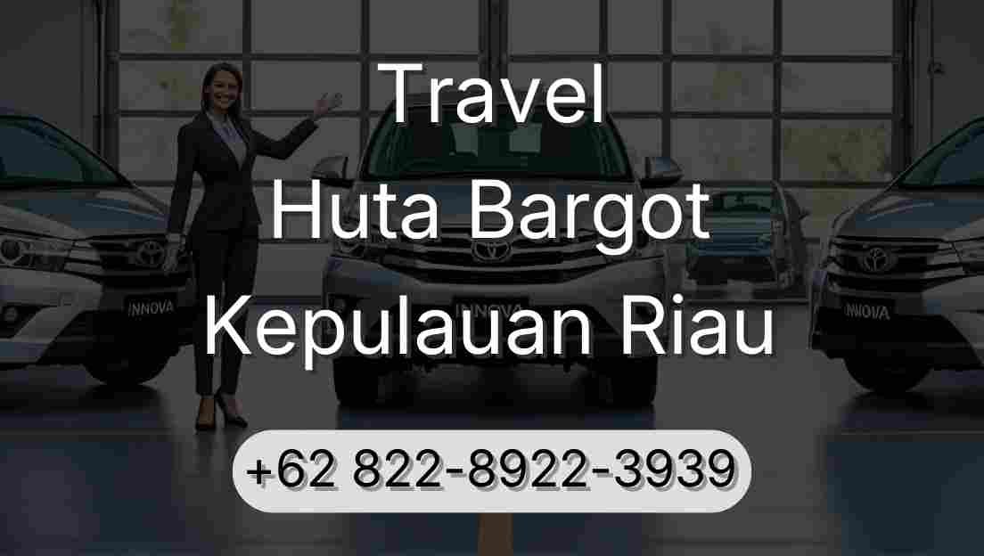 Travel Huta Bargot Kepulauan Riau