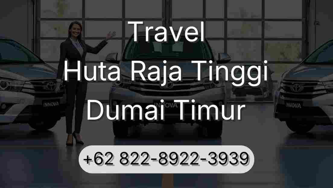 Travel Huta Raja Tinggi Dumai Timur