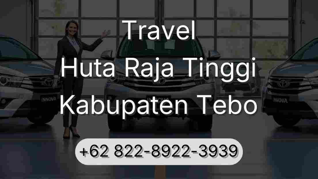 Travel Huta Raja Tinggi Kabupaten Tebo