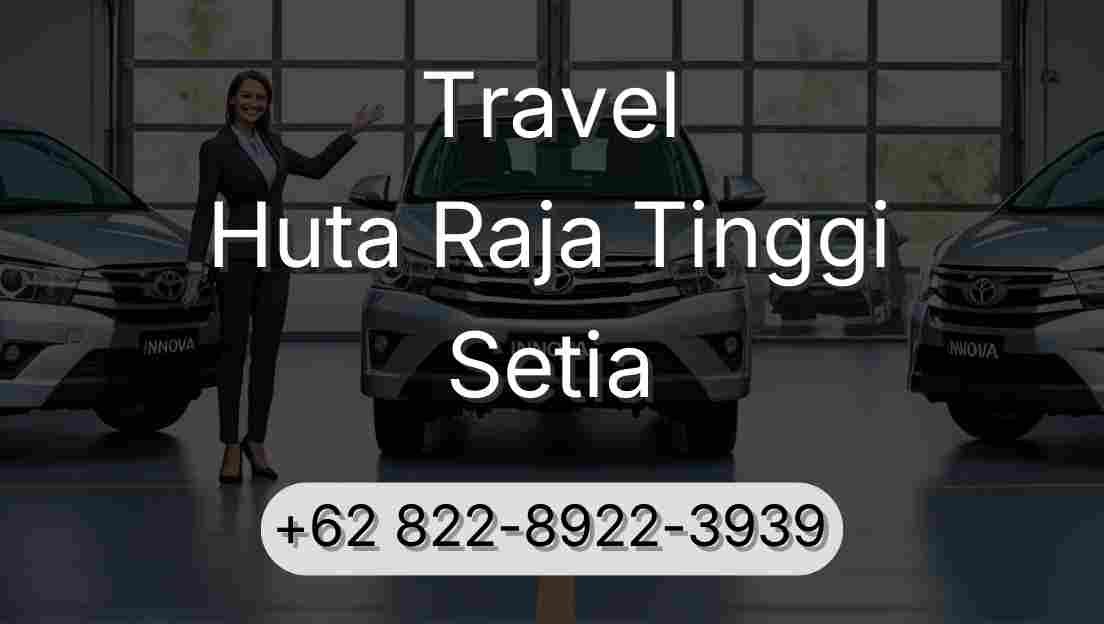 Travel Huta Raja Tinggi Setia
