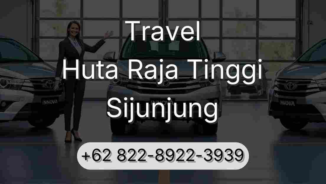 Travel Huta Raja Tinggi Sijunjung