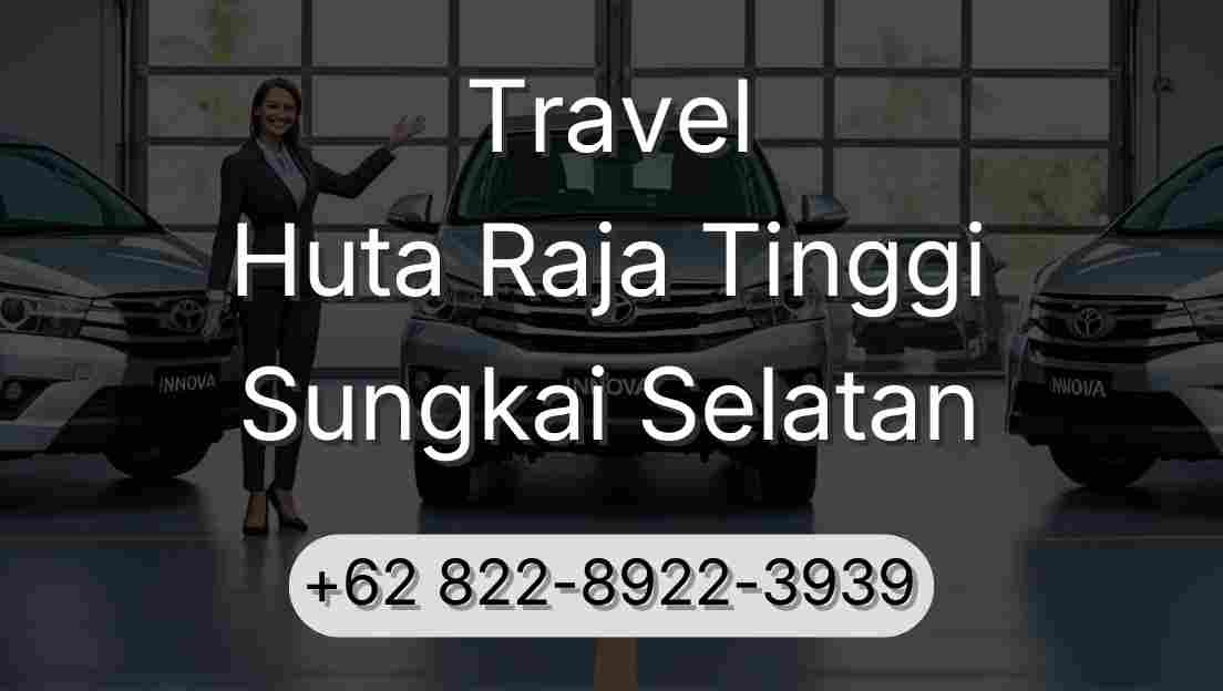 Travel Huta Raja Tinggi Sungkai Selatan