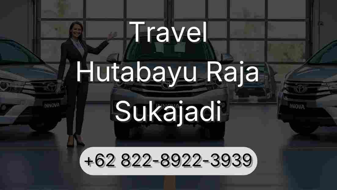 Travel Hutabayu Raja Sukajadi
