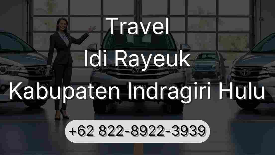 Travel Idi Rayeuk Kabupaten Indragiri Hulu