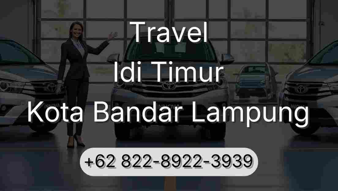 Travel Idi Timur Kota Bandar Lampung