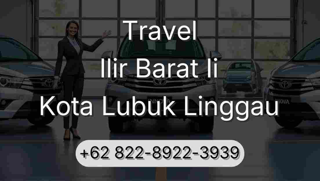 Travel Ilir Barat Ii Kota Lubuk Linggau