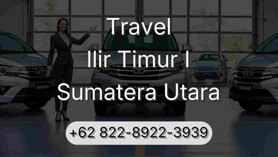 Travel Ilir Timur I Sumatera Utara