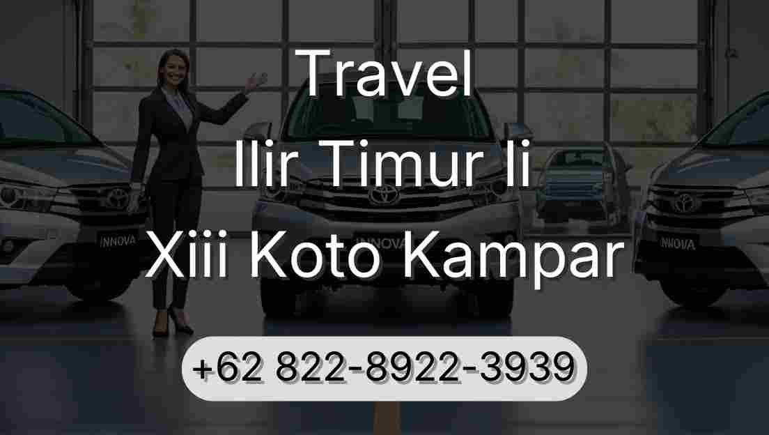Travel Ilir Timur Ii Xiii Koto Kampar