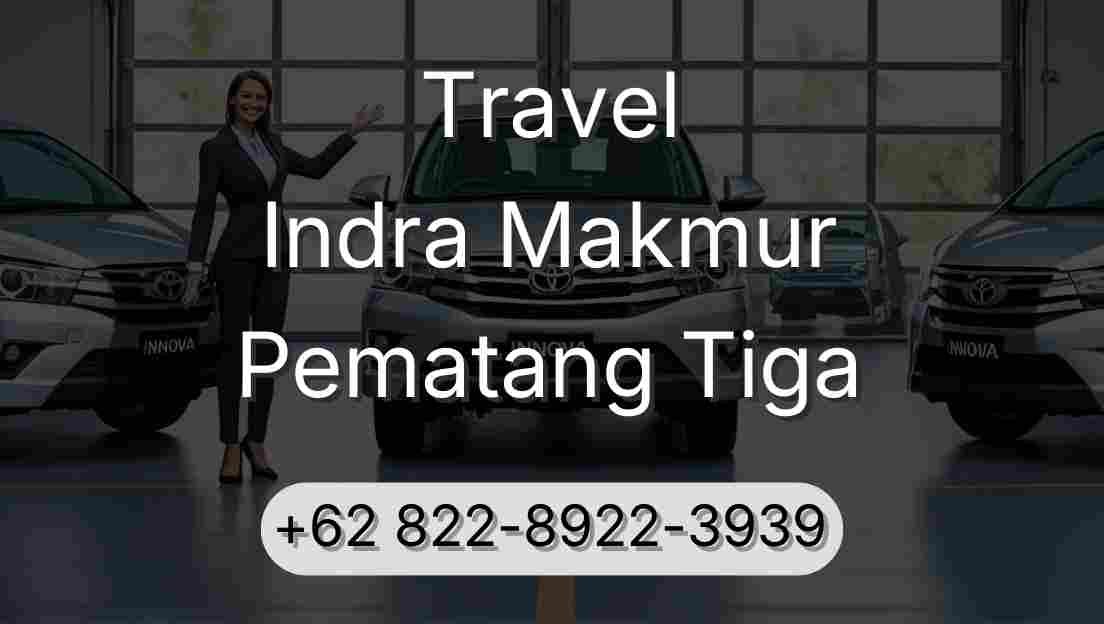 Travel Indra Makmur Pematang Tiga