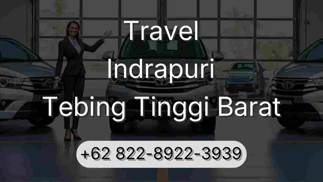 Travel Indrapuri Tebing Tinggi Barat