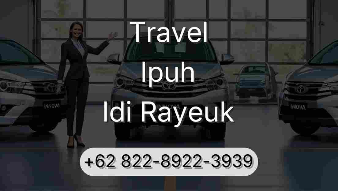 Travel Ipuh Idi Rayeuk