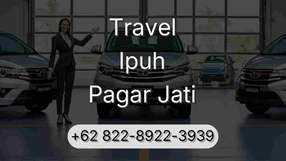 Travel Ipuh Pagar Jati